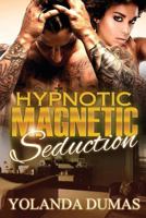 Hypnotic Magnetic Seduction 1546357475 Book Cover