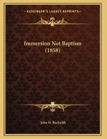 Immersion Not Baptism (1858) 1104133741 Book Cover