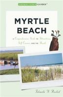 Myrtle Beach: A Guide to South Carolina's Grand Strand 193545501X Book Cover