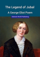 The Legend of Jubal, a George Eliot Poem 0244252602 Book Cover