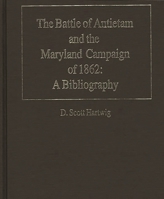 Battle of Antietam and the Maryland Campaign of 1862: A Bibliography 0313280711 Book Cover