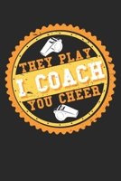 I Coach They Play You Cheer: Dot Grid I Coach They Play You Cheer / Journal Gift - Large ( 6 x 9 inches ) - 120 Pages Softcover 1677407638 Book Cover