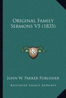 Original Family Sermons V5 1166623033 Book Cover