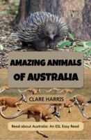 Amazing Animals of Australia: Read about Australia: An ESL Easy Read 1922191884 Book Cover