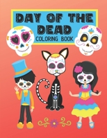 Day Of The Dead Coloring Book: For Kids: Sugar Skulls & Cats Design Color Pages B083XVF8PS Book Cover