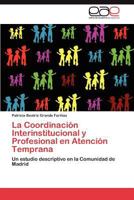 La Coordinacion Interinstitucional y Profesional En Atencion Temprana 384657368X Book Cover
