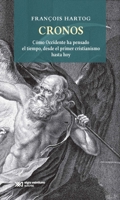 Cronos: Cómo occidente ha pensado el tiempo, desde el primer cristianismo hasta hoy (HISTORIA) (Spanish Edition) 6070312619 Book Cover