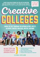 Creative Colleges: Finding the Best Programs for Aspiring Actors, Artists, Designers, Dancers, Musicians, Writers, and More 149264711X Book Cover