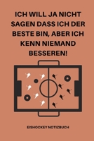 ICH WILL JA NICHT SAGEN DASS ICH DER BESTE BIN, ABER ICH KENN NIEMAND BESSEREN!: A5 Notizbuch KARIERT Sport | Motivation | Buch | Laufen | ... | Meditation | Freund (German Edition) 1676678409 Book Cover
