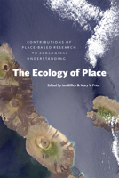 The Ecology of Place: Contributions of Place-Based Research to Ecological Understanding 0226050432 Book Cover