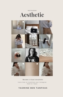 Instagram Aesthetic: How to create a visually pleasing Instagram Feed B08GRSLXQV Book Cover