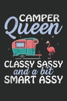 Camper queen Classy sassy and a bit smart assy: Perfect RV Journal/Camping Diary or Gift for Campers or Hikers: Capture Memories, A great gift idea Lined journal paperback notebook 100 page great gift 1676547428 Book Cover