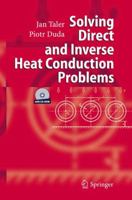 Solving Direct and Inverse Heat Conduction Problems 354033470X Book Cover