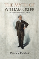The Myth of William Osler 152892827X Book Cover