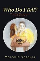 Who Do I Tell? 1512759511 Book Cover