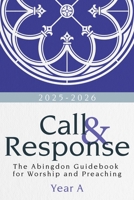 Call & Response: The Abingdon Guidebook for Worship and Preaching, Year A, 2025-2026 1791035566 Book Cover