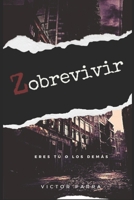 Zobrevivir: Eres tú o los demás B09918LQFW Book Cover