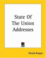 State of the Union Addresses of Ronald Reagan: American Democracy 1511571608 Book Cover