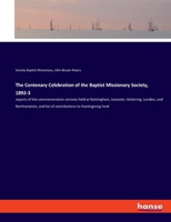 The Centenary Celebration of the Baptist Missionary Society, 1892-3 1010395491 Book Cover