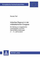Irdisches Regnum in Der Mittelalterlichen Exegese: Ein Beitrag Zur Exegetischen Lexikographie Und Ihren Herrschaftsvorstellungen (7.-13. Jahrhundert) 3631363990 Book Cover
