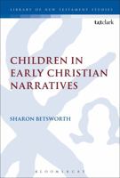 Children in Early Christian Narratives 0567235467 Book Cover
