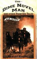 The Dime Novel Man 1929763212 Book Cover