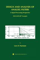 Design and Analysis of Analog Filters: A Signal Processing Perspective 0792373731 Book Cover