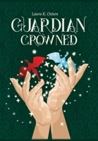 Guardian Crowned (The Guardian Saga) B0DW218NQK Book Cover