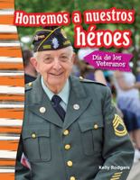 Honremos a Nuestros Hroes: Da de Los Veteranos (Remembering Our Heroes: Veterans Day) 1493805924 Book Cover