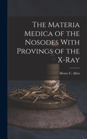 Materia Medica of the Nosodes with Provings of the X-Ray 1015643930 Book Cover