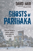 Ghosts of Parihaka 1869509323 Book Cover