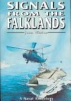 Signals From The Falklands: The Navy In The Falklands Conflict: An Anthology Of Personal Experience 0850524296 Book Cover