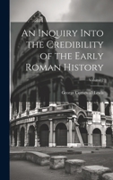 An Inquiry Into the Credibility of the Early Roman History; Volume 2 1021666572 Book Cover