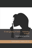 Everybody Knew ... Nobody Knew: The Secret That Could Have No Name B0BF2WXBJG Book Cover