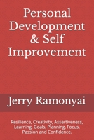 Personal Development & Self Improvement: Resilience, Creativity, Assertiveness, Learning, Goals, Planning, Focus, Passion and Confidence. B09DMW6KPJ Book Cover