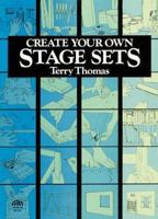 Create your own stage sets 0823088553 Book Cover