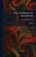 The Adorers of Dionysos: Bakchai 1025259467 Book Cover