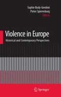 Violence in Europe: Historical and Contemporary Perspectives 0387745076 Book Cover