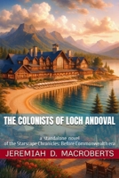 The Colonists of Loch Andoval: a standalone novel of the Starscape Chronicles: Before Commonwealth era B0GRR5LPQC Book Cover