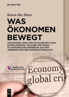 Was Ökonomen bewegt: Von Klima, über Schulden, Euro, Globalisierung bis Teilhabe und Moral – 20 ausführliche Gespräche aus den „Perspektiven der Wirtschaftspolitik“ 3111208397 Book Cover