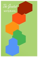 The Greatest notebook: The Greatest 1655019910 Book Cover