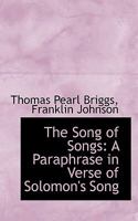 The Song of Songs: A Paraphrase in Verse of Solomon's Song 0526590696 Book Cover