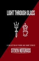 Light Through Glass: A Collection of Short Stories and Poems (Light Through Glass Collection) B0DV9DJHJ1 Book Cover