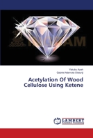 Acetylation Of Wood Cellulose Using Ketene 365947259X Book Cover