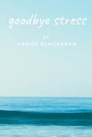 Goodbye Stress 0985704039 Book Cover