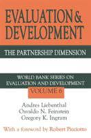 Evaluation and Development: The Partnership Dimension (World Bank Series on Evaluation and Development, V. 6) 0765809745 Book Cover