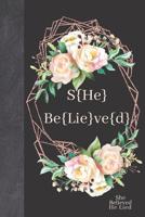 She Believed He Lied: The End Of A Romance Breakup Blank Lined Writing Journal To Write In Through This Difficult Time 107673300X Book Cover