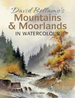 Mountains & Moorlands in Watercolour 1844485838 Book Cover