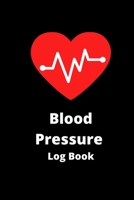 BLOOD PRESSURE LOG BOOK: Daily Blood Pressure And Heart Rate Level Tracker /Journal. Enough For Over 2 Years Of Record. Notebook With Date And Time Of ... Space For Your Own Notes. (Medical Notebook) 1659626943 Book Cover