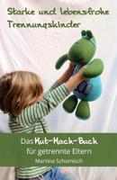 Starke und lebensfrohe Trennungskinder: Das Mut-mach-Buch f�r getrennte Eltern 1536938769 Book Cover